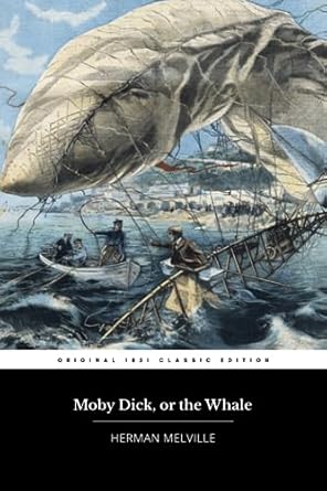 Moby-Dick: or the Whale: Original 1851 Classic Edition (Annotated)