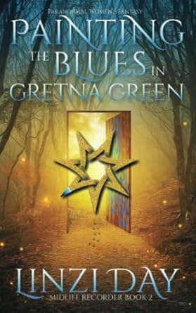 Painting the Blues in Gretna Green: Paranormal Women’s...