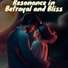 Lite Poem Chronicles: Resonance in Betrayal and Bliss