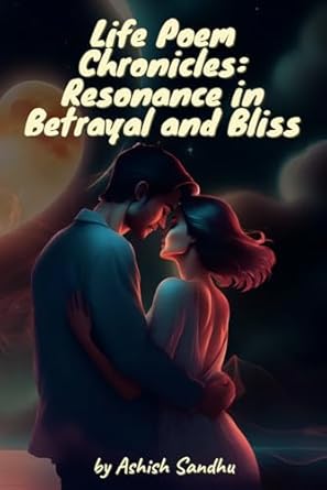 Lite Poem Chronicles: Resonance in Betrayal and Bliss