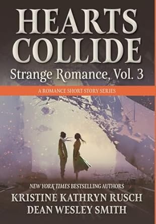 Hearts Collide, Vol. 3: A Strange Romance Short Story...