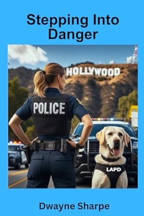 Stepping Into Danger: A K-9 Police and Romance Adventure