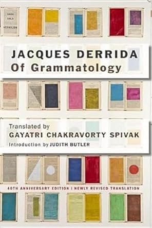 Of Grammatology (Fortieth Anniversary Edition)