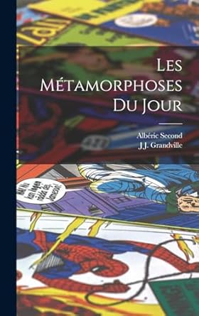 Les Métamorphoses Du Jour