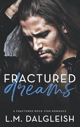 Fractured Dreams: A Fractured Rock Star Romance: 2