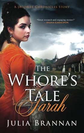 THE WHORE'S TALE: SARAH: A Jacobite Chronicles Story: 1