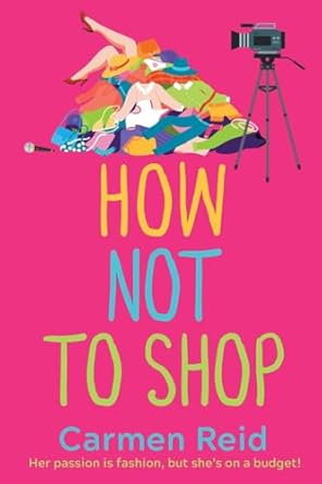 How Not To Shop: A laugh-out-loud, feel-good romantic comedy