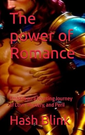 The power of Romance: Embark on a Riveting Journey of Love,...