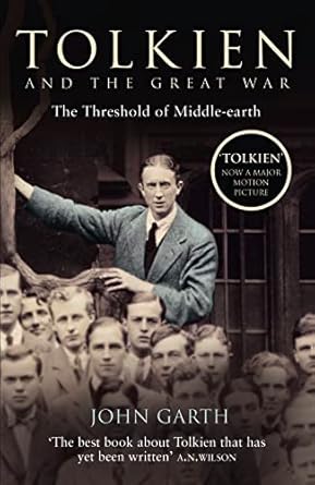 Tolkien And The Great War: The Threshold Of Middle-Earth