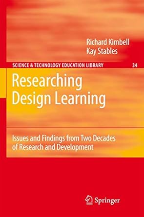 Researching Design Learning: Issues and Findings from Two Decades of Research and Development: 34