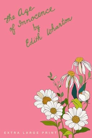 The Age of Innocence (Extra Large Print Edition)