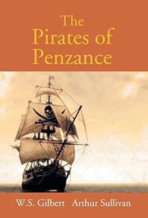 The Pirates Of Penzance Or The Slave Of Duty: Comic Opera