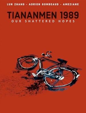 Tiananmen 1989: Our Shattered Hopes: Our Shattered Hopes