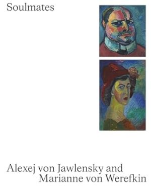 Soulmates: Alexej Von Jawlensky and Marianne Von Werefkin