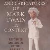 Cartoons and Caricatures of Mark Twain in Context: Reformer and Social Critic, 1869-1910