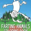 Farting Animals Coloring Book: A Super Cool Coloring Book Filled with Animals Farting Everywhere!