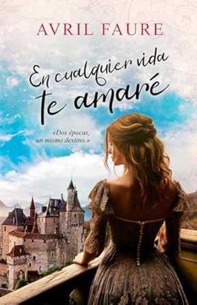 En cualquier vida te amaré