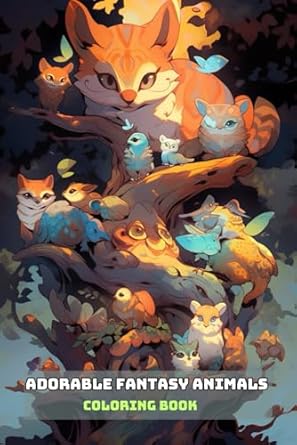 Cute Coloring Book Fun: Adorable Fantasy Animals To Color