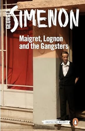 Maigret, Lognon and the Gangsters: Inspector Maigret #39