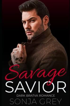 Savage Savior: A Dark Bratva Romance