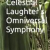 Greeja: Celestial Laughter's Omniversal Symphony