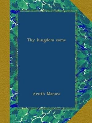 Thy kingdom come