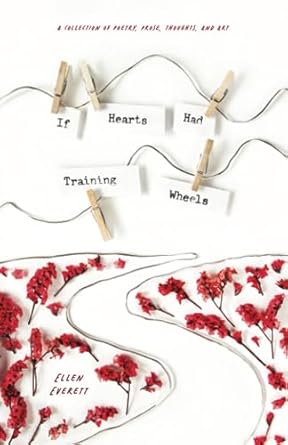If Hearts Had Training Wheels: A Poetry Collection