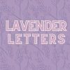 Lavender Letters: "An unexpected love story, that is both hedonistic and captivating in it's unravelling."