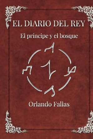 El diario del rey I: El príncipe y el bosque (Spanish Edition)