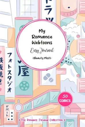 My Romance Webtoons - The Easy Journal: A journal to keep track of your online Asian comics (manga, manhwa, and manhua)