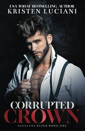 Corrupted Crown: A Dark Mafia Arranged Marriage Romance: 1