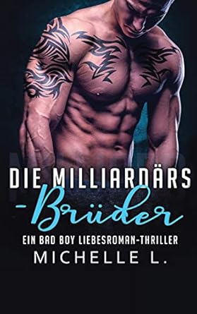 Die Milliardärs-Brüder: Ein Bad Boy Liebesroman-Thriller