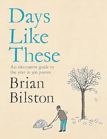 Days Like These: An alternative guide to the year in 366 poems