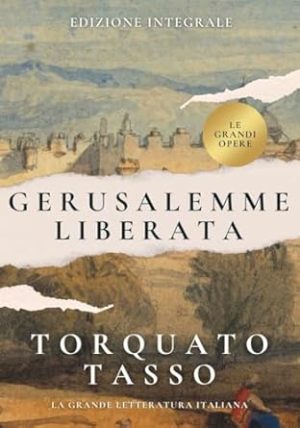 Gerusalemme liberata: Edizione integrale