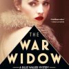 The War Widow: The thrilling first historical mystery novel in the popular bestselling Billie Walker series for fans of Kate Quinn, Jacqueline Winspear and Fiona McIntosh