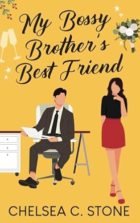 My Bossy Brother's Best Friend: An Enemies to Lovers Forced Proximity Sweet Romance
