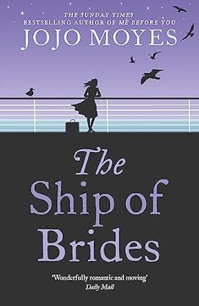 The Ship of Brides: 'Brimming over with friendship, sadness, humour and romance, as well as several unexpected plot twists' - Daily Mail