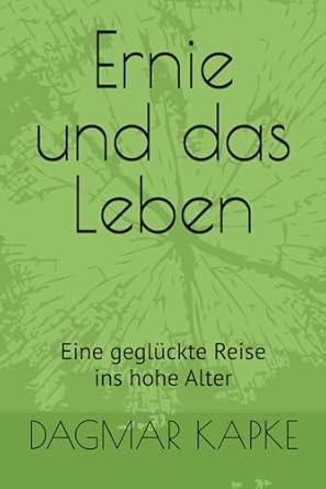 Ernie und das Leben: Eine geglückte Reise ins hohe Alter
