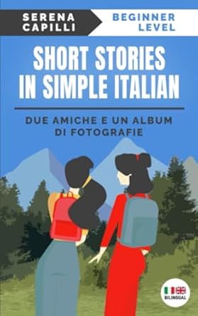 Due amiche e un album di fotografie: Italian short stories for beginners