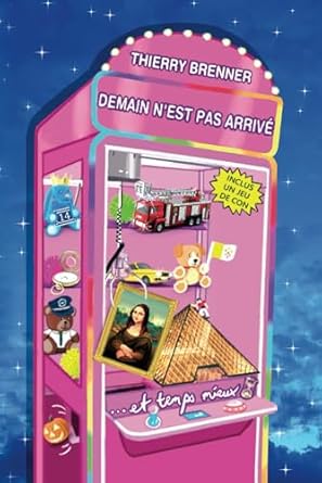 Demain n'est pas arrivé: Et temps mieux