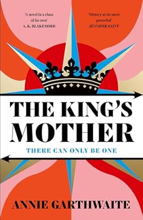The King's Mother: Four mothers fight for their sons as the Wars of the Roses rage