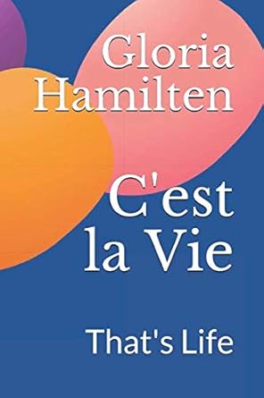 C'est la Vie: That's Life