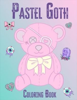 Pastel Goth Coloring Book: Cute Kawaii Aesthetic Adult Coloring Book With More Then 25 Illustrations For Anxiety Relief And Relaxation