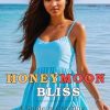 HONEYMOON BLISS: A Guide to Creating Unforgettable Moments