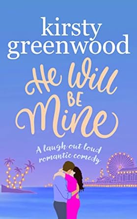 He Will Be Mine: The brand new laugh out loud page turner
