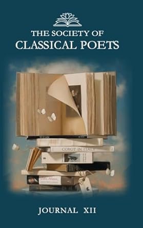 THE SOCIETY OF CLASSICAL POETS JOURNAL XII