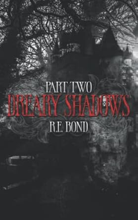 Dreary Shadows Part Two