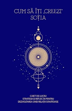 Cum să îți „creezi” soția: Caiet de lucru - Strategii și reflecții pentru dezvoltarea unei relații sănătoase