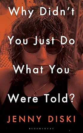 Why Didn't You Just Do What You Were Told?: Essays