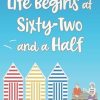 Life Begins at Sixty-Two and a Half